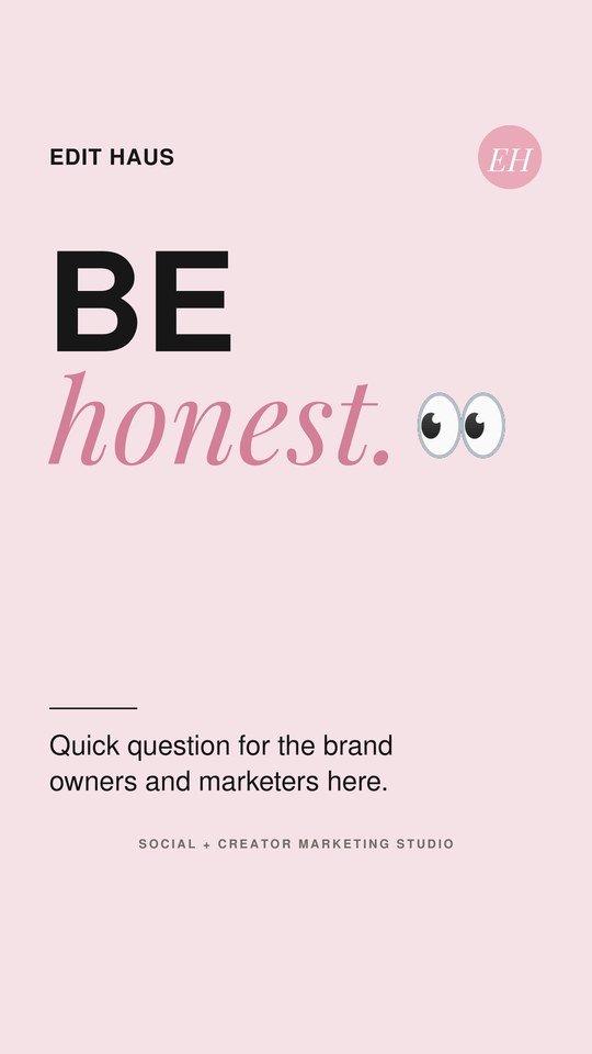 Edit Haus story: be honest